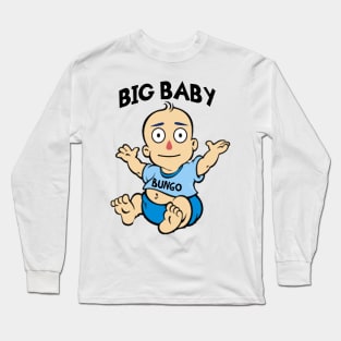 BIG BABY BUNGO! Long Sleeve T-Shirt